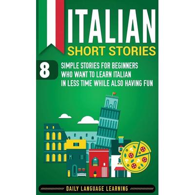 Italian Short Stories, Gebundene Ausgabe von Daily Language Learning, Bravex Publications, 978-1-64748-119-3
