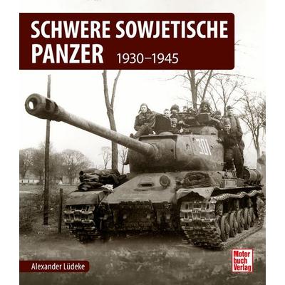 Schwere sowjetische Panzer, Gebundene Ausgabe von Alexander Lüdeke, Motorbuch Verlag, 978-3-613-04451-7
