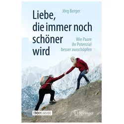 Liebe, die immer noch schöner wird, Sachbücher von Jörg Berger