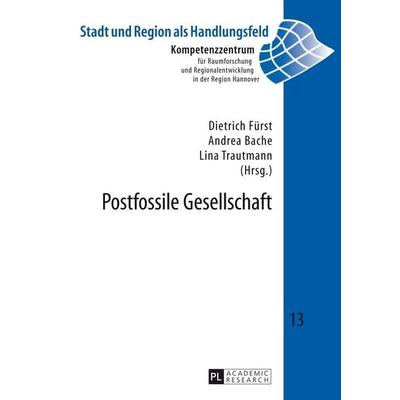 Postfossile Gesellschaft, Taschenbuch von , Peter Lang GmbH, Internationaler Verlag der Wissenschaften, 978-3-631-65427-9