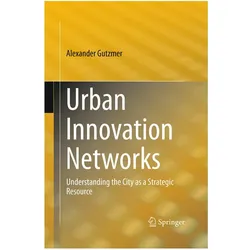 Urban Innovation Networks, Fachbücher von Alexander Gutzmer