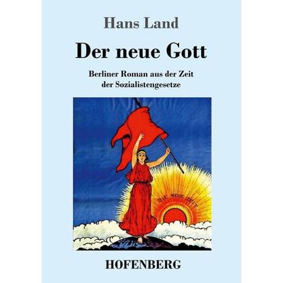 Der neue Gott, Taschenbuch von Hans Land, Hofenberg, 978-3-7437-2460-0