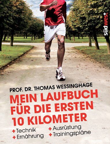 Thomas Wessinghage - Mein Laufbuch für die ersten 10 Kilometer - Preis vom 11.10.2026 15:43:13 h