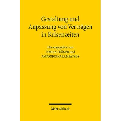 Gestaltung und Anpassung von Verträgen in Krisenzeiten, Taschenbuch von , Mohr Siebeck, 978-3-16-153115-6