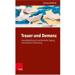 Trauer und Demenz, Fachbücher von Monika Müller, Marina Kojer, Carmen Birkholz