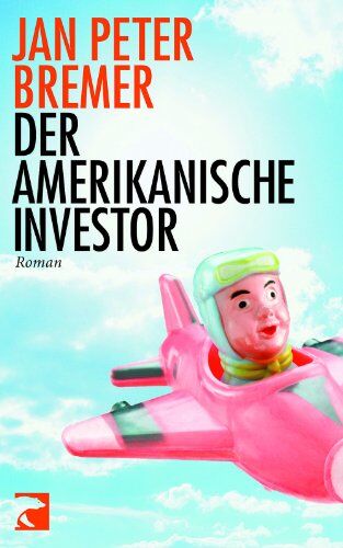 Jan Peter Bremer - Der amerikanische Investor: Roman - Preis vom 30.09.2026 09:01:18 h