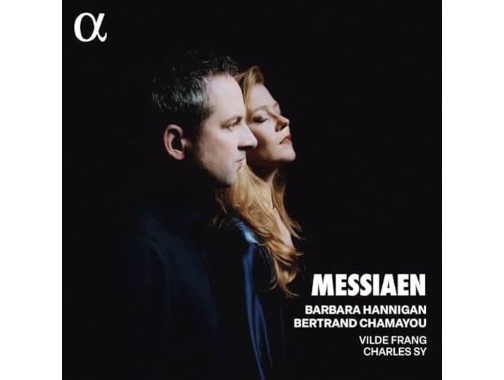 Barbara Hannigan/Bertrand Chamayou: Messiaen