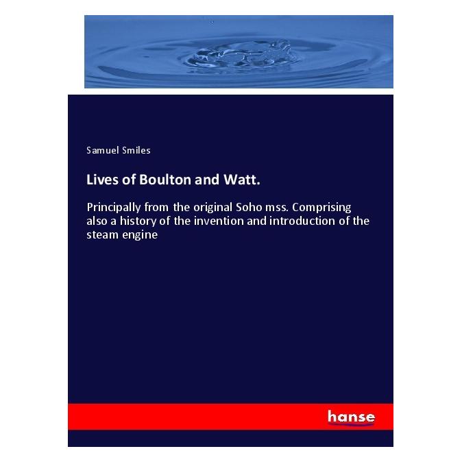 Hansebooks Lives of Boulton and Watt. (Englisch, Softcover, Samuel Smiles) (56083910)