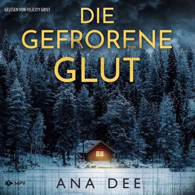Die gefrorene Glut: Schweden-Krimi - Ana Dee, Audio, 4066004758244