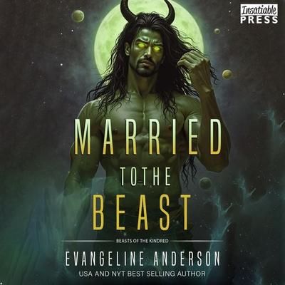 Married to the Beast - Kindred Tales - Evangeline Anderson, Audio, 9798890931153