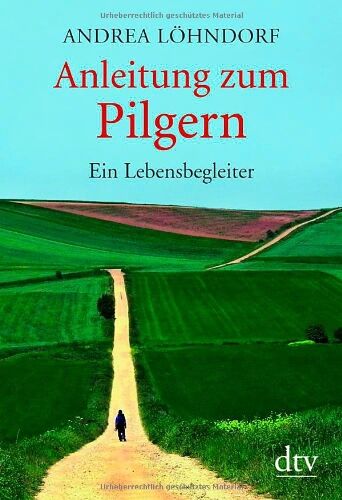 Andrea Löhndorf - Anleitung zum Pilgern: Ein Lebensbegleiter - Preis vom 12.10.2026 11:37:12 h