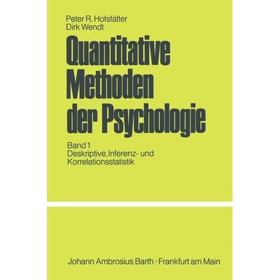 Quantitative Methoden der Psychologie, Taschenbuch von P.R. Hofstätter,D. Wendt, Springer Berlin, 978-3-540-79602-2