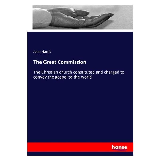 Hansebooks The Great Commission (Englisch, Softcover, John Harris) (57148355)