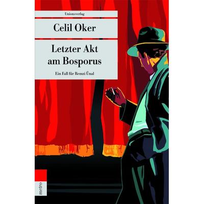 Letzter Akt am Bosporus, Taschenbuch von Celil Oker, Unionsverlag