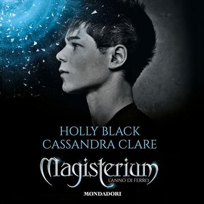 Magisterium - 1. L'anno di ferro - Holly Black,Cassandra Clare, Audio, 9788852163173