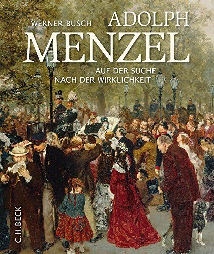 Werner Busch - Adolph Menzel: Auf der Suche nach der Wirklichkeit - Preis vom 14.10.2026 23:07:16 h