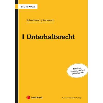 Unterhaltsrecht, Gebundene Ausgabe von Michael Schwimann,Wolfgang Kolmasch, LexisNexis Verlag ARD ORAC GmbH, 978-3-7007-8236-0