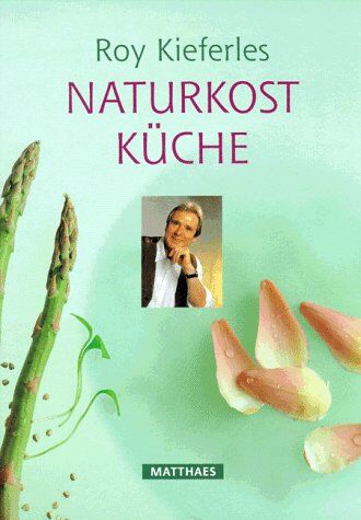 Roy Kieferle - Roy Kieferles Naturkostküche - Preis vom 30.09.2026 22:30:23 h