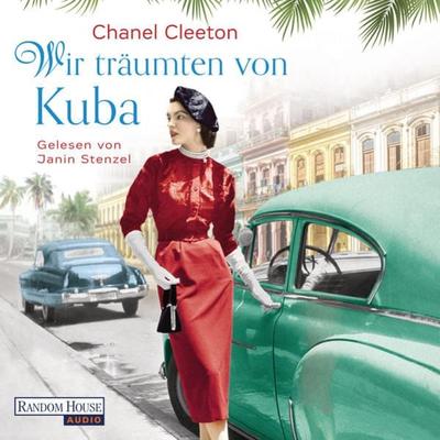 Wir träumten von Kuba - Chanel Cleeton, Audio, 9783837149784