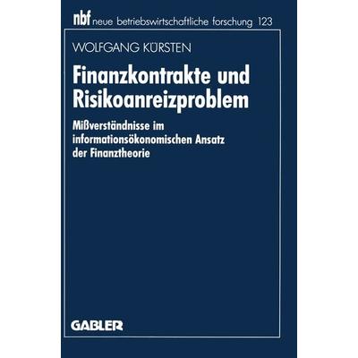 Finanzkontrakte und Risikoanreizproblem, Taschenbuch von Wolfgang Kürsten, Betriebswirtschaftlicher Verlag Gabler, 978-3-409-13433-0