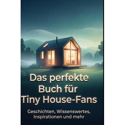 Das perfekte Buch für Tiny House-Fans, Gebundene Ausgabe von Zoe Fuchs, Bod, 978-3-695-37720-6