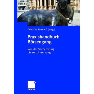 Praxishandbuch Börsengang, Gebundene Ausgabe von , Betriebswirtschaftlicher Verlag Gabler, 978-3-8349-0369-3
