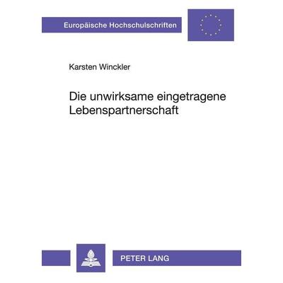 Die unwirksame eingetragene Lebenspartnerschaft, Taschenbuch von Karsten Winckler, Peter Lang GmbH, Internationaler Verlag der Wissenschaften,