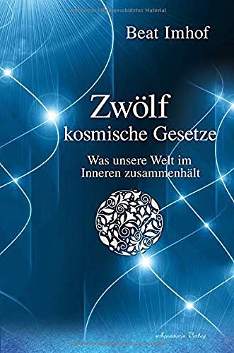 Imhof, Dr. Beat - Zwölf kosmische Gesetze: Was unsere Welt im Inneren zusamenhält - Preis vom 10.10.2026 11:48:34 h