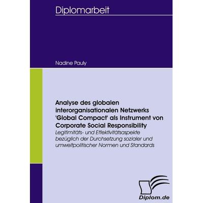 Analyse des globalen interorganisationalen Netzwerks 'Global Compact' als Instrument von Corporate Social Responsibility, Taschenbuch von Nadine