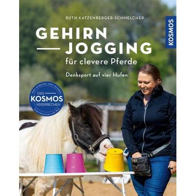 Gehirnjogging für clevere Pferde, Taschenbuch von Ruth Katzenberger-Schmelcher, Kosmos, 978-3-440-17618-4