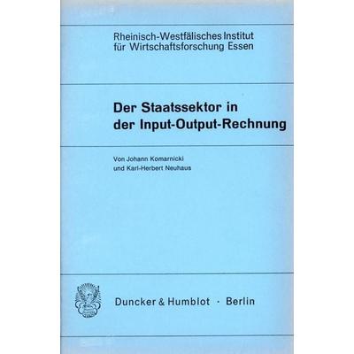 Der Staatssektor in der Input-Output-Rechnung., Taschenbuch von Johann Komarnicki,Karl-Herbert Neuhaus, Duncker & Humblot, 978-3-428-02652-4