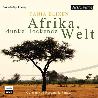 Afrika - Dunkel lockende Welt - Tania Blixen, Audio, 9783844520965