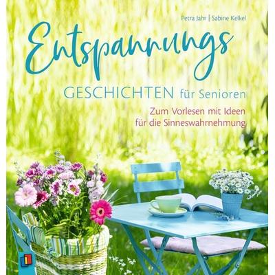 Entspannungsgeschichten für Senioren, Taschenbuch von Petra Jahr,Sabine Kelkel, Verlag an der Ruhr, 978-3-8346-4136-6