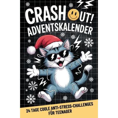 Crash out! Der coole Adventskalender für Teenager Mädchen und Jungs, Taschenbuch von Petra Lustig, Bookmundo, 978-3-910904-78-1