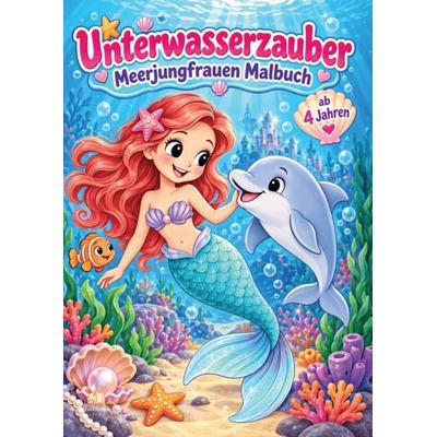 Unterwasserzauber – Meerjungfrauen Malbuch ab 4 Jahren mit 50 zauberhaften Ausmalbildern, Taschenbuch von Josef Mickey Müller, Dhamma Verlag,