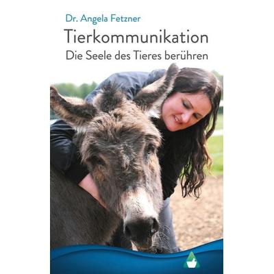 Tierkommunikation, Gebundene Ausgabe von Angela Fetzner, BoD – Books on Demand, 978-3-7519-3747-4