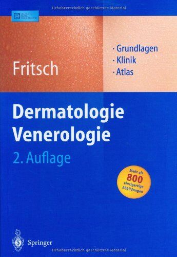Peter Fritsch - Dermatologie Venerologie: Grundlagen. Klinik. Atlas. (Springer-Lehrbuch) - Preis vom 10.10.2026 11:48:34 h