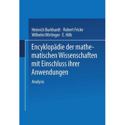 Encyklopädie der Mathematischen Wissenschaften mit Einschluss ihrer Anwendungen, Taschenbuch von H. Burkhardt,W. Wirtinger,R. Fricke,E. Hilb, Vieweg &