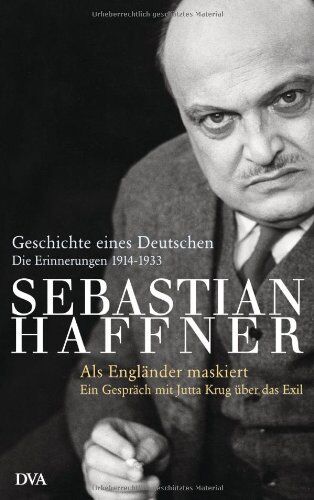 Sebastian Haffner - Geschichte eines Deutschen - Als Engländer maskiert -: Die Erinnerungen 1914 - 1933. Ein Gespräch mit Jutta Krug über das Exil - Preis vom 05.10.2026 03:47:11 h