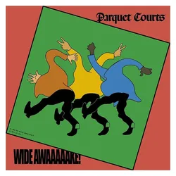 Rough Trade, Schallplatten, Wide Awake (Parquet Courts)