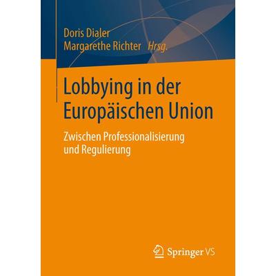Lobbying in der Europäischen Union, Taschenbuch von , Springer Fachmedien Wiesbaden GmbH, 978-3-658-03220-3
