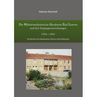 Die Militärmedizinische Akademie Bad Saarow und ihre Vorgängereinrichtungen 1954 - 1991, Taschenbuch von Helmut Reichelt, Westarp BookOnDemand,
