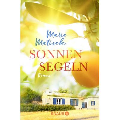 Sonnensegeln, Taschenbuch von Marie Matisek, Knaur Taschenbuch