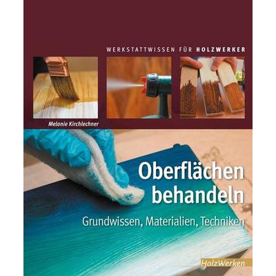 Oberflächen behandeln, Gebundene Ausgabe von Melanie Kirchlechner, Vincentz Network, 978-3-86630-709-4
