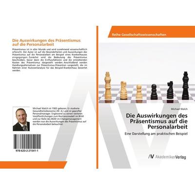 Die Auswirkungen des Präsentismus auf die Personalarbeit, Taschenbuch von Michael Walch, AV Akademikerverlag, 978-620-2-21541-1