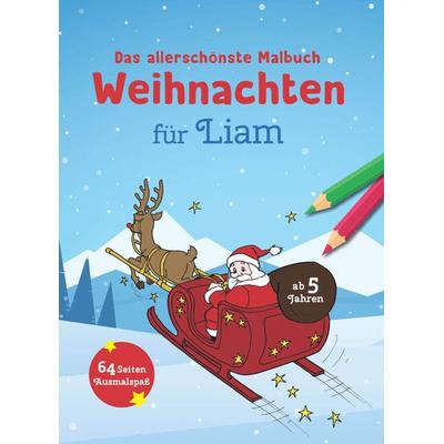 Das allerschönste Malbuch Weihnachten für Liam, Taschenbuch von , Schwager & Steinlein, 978-3-8499-3678-5