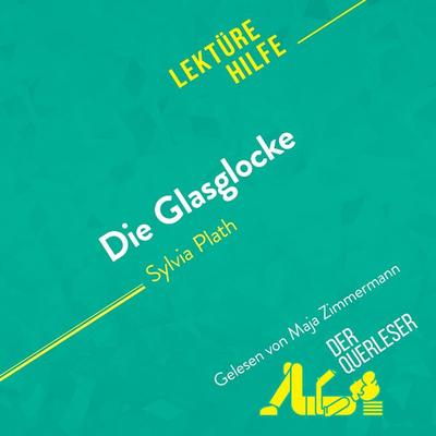 Die Glasglocke von Sylvia Plath (Lektürehilfe) - Der Querleser, Audio, 9782808035972