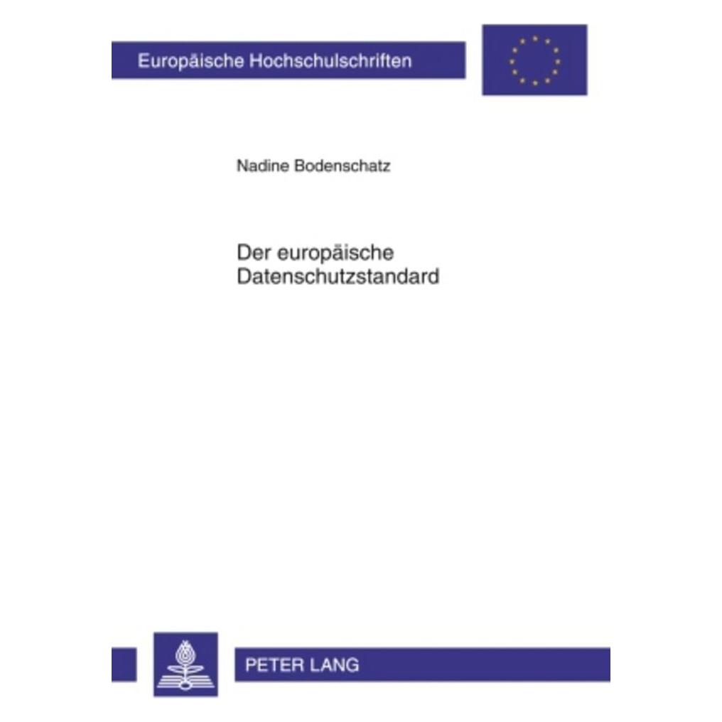 Peter Lang Der europäische Datenschutzstandard (Deutsch, Softcover, Nadine Bodenschatz) (56028020)