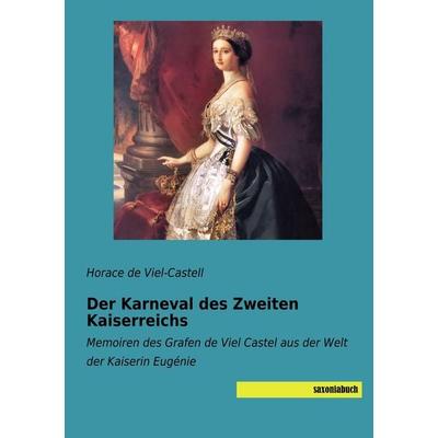 Der Karneval des Zweiten Kaiserreichs, Taschenbuch von Horace de Viel-Castell, Saxoniabuch.de, 978-3-95770-600-3