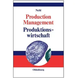 Production Management. Produktionswirtschaft, Fachbücher von Theodor Nebl